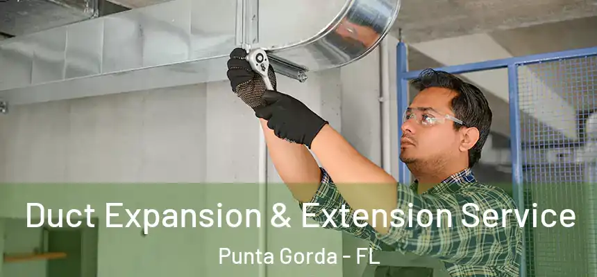 Duct Expansion & Extension Service Punta Gorda - FL