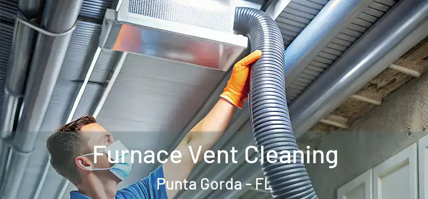 Furnace Vent Cleaning Punta Gorda - FL