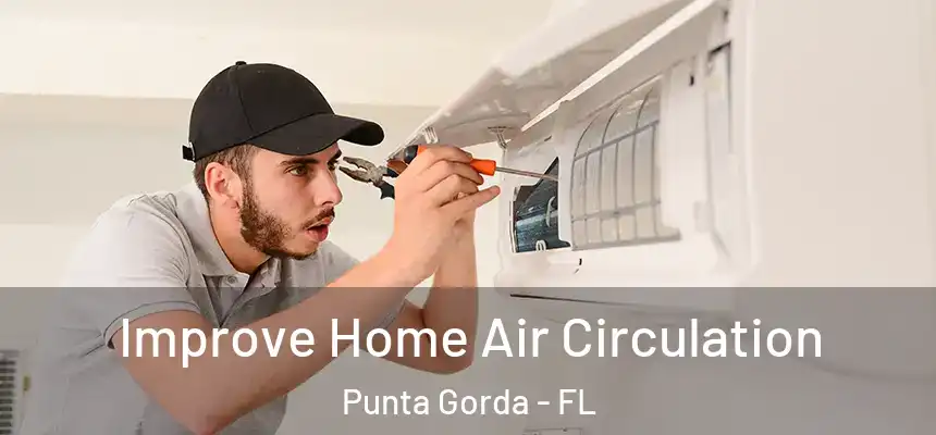Improve Home Air Circulation Punta Gorda - FL