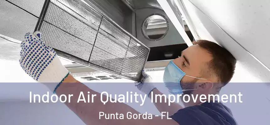 Indoor Air Quality Improvement Punta Gorda - FL