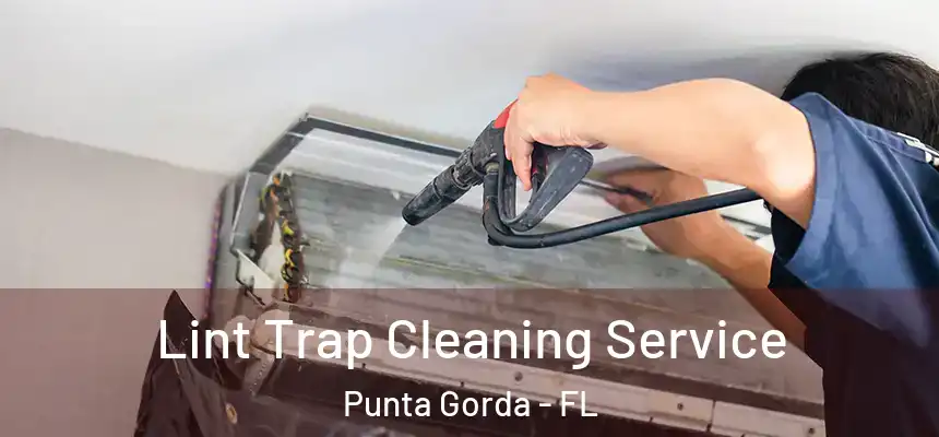 Lint Trap Cleaning Service Punta Gorda - FL